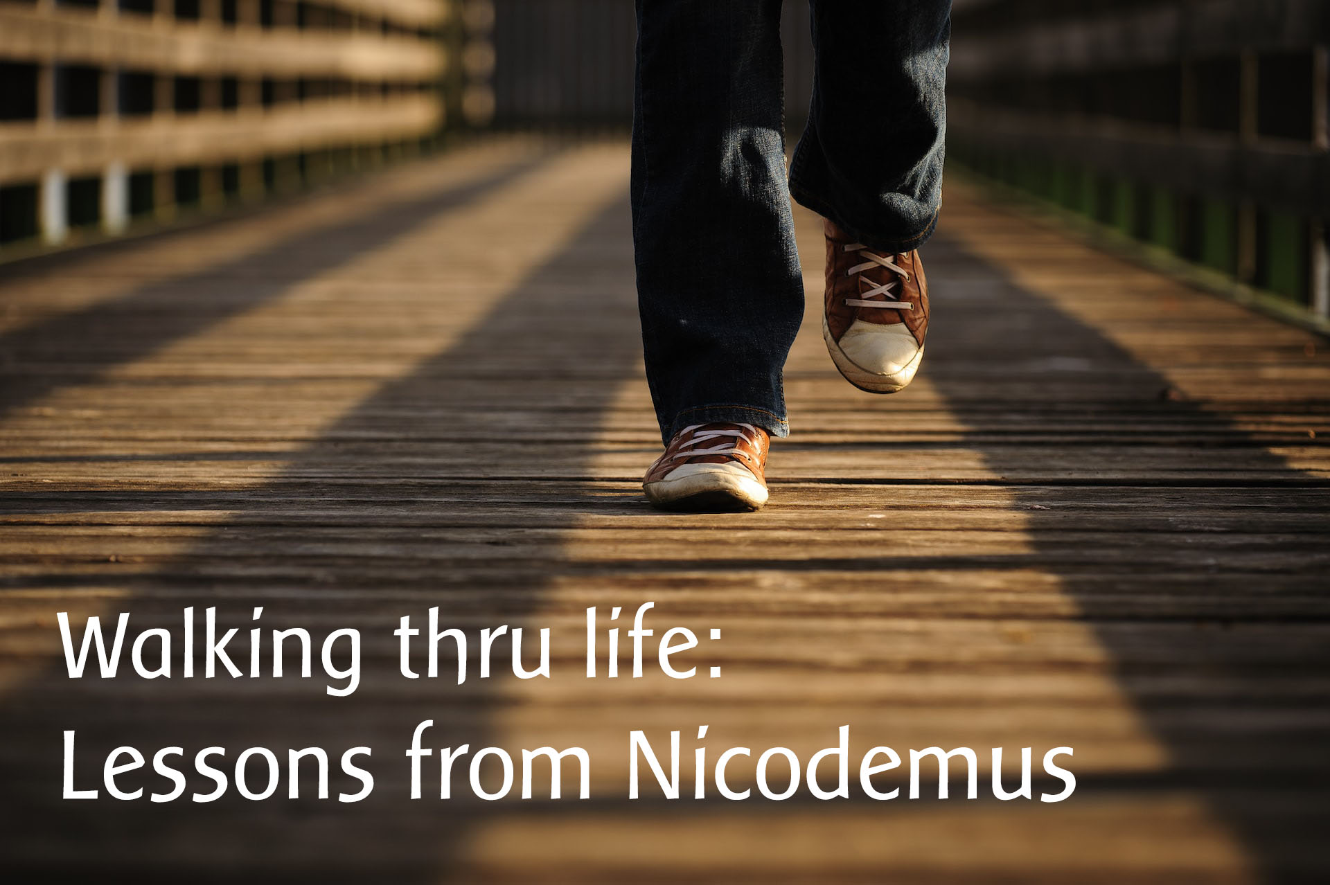 Walking Thru Life – Nicodemus